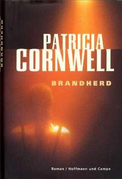 Brandherd / Kay Scarpetta Bd.9 - Cornwell, Patricia D.