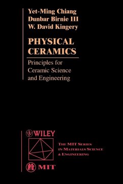 Physical Ceramics - Chiang, Yet-Ming; Birnie, Dunbar P.; Kingery, W. David