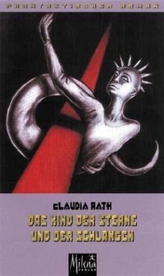 Das Kind der Sterne und der Schlangen - Rath, Claudia