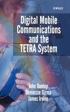 Digital Mobile Communications and the Tetra System - Dunlop, John;Girma, Demessie;Irvine, James