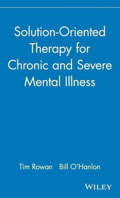 Solution-Oriented Therapy for Chronic and Severe Mental Illness - Rowan, Tim;O'hanlon, Bill