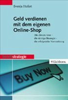 Geld verdienen mit eigenem Online-Shop - Hofert, Svenja