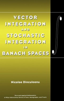 Vector Integration and Stochastic Integration in Banach Spaces - Dinculeanu, Nicolae