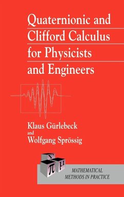 Quaternionic and Clifford Calculus for Physicists and Engineers - Gürlebeck, Klaus;Sprößig, Wolfgang