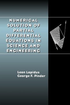 Numerical Solution of Partial Differential Equations in Science and Engineering - Lapidus, Leon; Pinder, George F.
