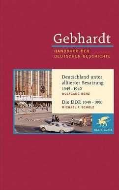 Deutschland unter alliierter Besatzung 1945-1949. Die DDR 1949-1990 - Benz, Wolfgang;Scholz, Michael F