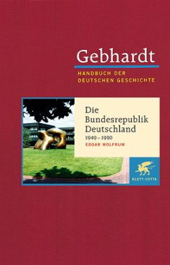 Gebhardt Handbuch der Deutschen Geschichte / Die Bundesrepublik Deutschland (1949-1990) / Handbuch der deutschen Geschichte 20. Jahrhundert (1918-2000), 23 - Wolfrum, Edgar