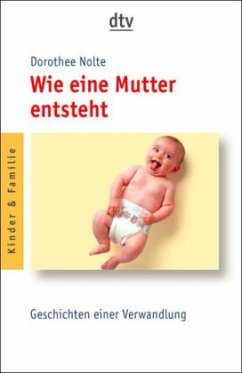 Wie eine Mutter entsteht - Nolte, Dorothee