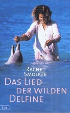 Das Lied der wilden Delfine - Smolker, Rachel