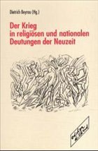 Der Krieg in religiösen und nationalen Deutungen der Neuzeit