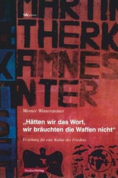 'Hätten wir das Wort, wir bräuchten die Waffen nicht' - Wintersteiner, Werner