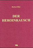 Der Heroinrausch Der Heroinrausch