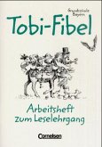 Arbeitsheft zum Leselehrgang / Tobi-Fibel, Grundschule Bayern