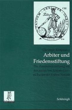 Arbiter und Friedensstifter - Kampmann, Christoph