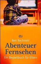 Abenteuer Fernsehen - Bachmair, Ben