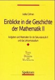 Einblicke in die Geschichte der Mathematik. Tl.2 Einblicke in die Geschichte der Mathematik. Tl.2