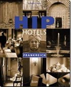 Frankreich / Hip Hotels - Ypma, Herbert