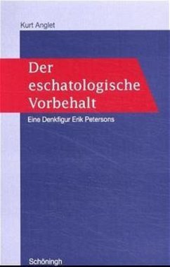 Der eschatologische Vorbehalt - Anglet, Kurt