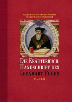 Die Kräuterbuch-Handschrift des Leonhart Fuchs - Fuchs, Leonhart