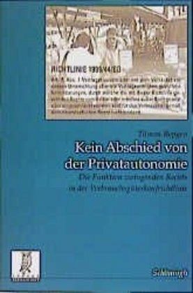 Kein Abschied von der Privatautonomie Kein Abschied von der Privatautonomie