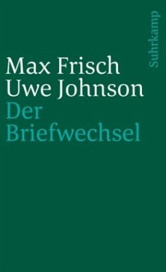 Der Briefwechsel. 1964-1983 - Johnson, Uwe;Frisch, Max