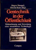 Gentechnik in der Öffentlichkeit - Hampel, Jürgen / Renn, Ortwin (Hgg.)