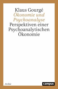 Ökonomie und Psychoanalyse - Gourge, Klaus