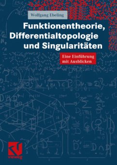 Funktionentheorie, Differentialtopologie und Singularitäten - Ebeling, Wolfgang