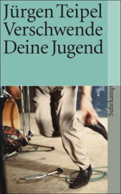 Verschwende Deine Jugend - Teipel, Jürgen