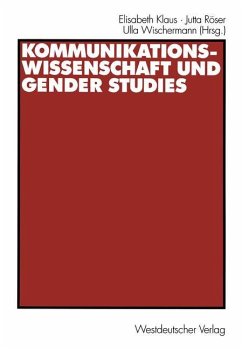 Kommunikationswissenschaft und Gender Studies - Klaus, Elisabeth / Röser, Jutta / Wischermann, Ulla (Hgg.)