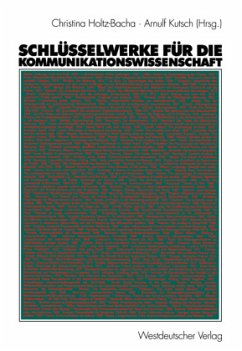 Schlüsselwerke für die Kommunikationswissenschaft - Holtz-Bacha, Christina / Kutsch, Arnulf (Hgg.)