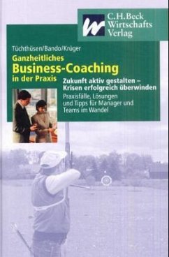Ganzheitliches Business-Coaching in der Praxis - Tüchthüsen, Karlheinz; Bando, Hans-Peter; Krüger, Wolfgang