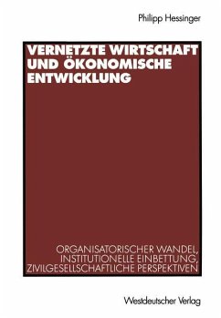 Vernetzte Wirtschaft und ökonomische Entwicklung - Hessinger, Philipp