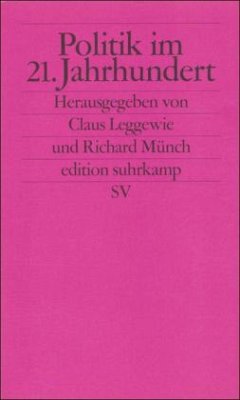 Politik im 21. Jahrhundert - Münch, Richard / Leggewie, Claus (Hgg.)