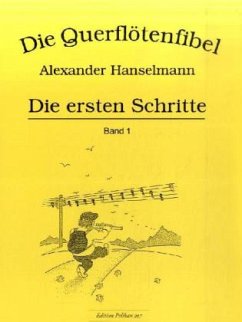 Die ersten Schritte / Die Querflötenfibel 1 - Hanselmann, Alexander