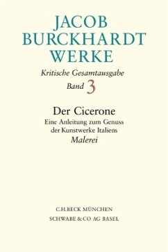 Jacob Burckhardt Werke Bd. 3: Der Cicerone / Werke 3 - Burckhardt, Jacob Chr.