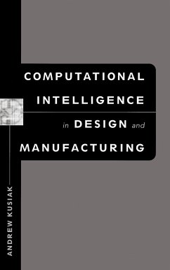 Computational Intelligence in Design and Manufacturing - Kusiak, Andrew