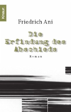Die Erfindung des Abschieds - Ani, Friedrich