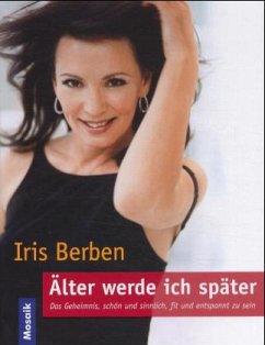 Älter werde ich später - Berben, Iris