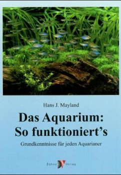 Das Aquarium, so funktioniert's - Mayland, Hans J.