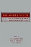 The Amide Linkage: Structural Significance in Chemistry, Biochemistry, and Materials Science