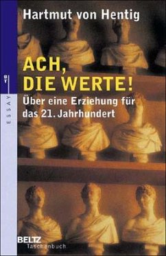 Ach, die Werte! - Hentig, Hartmut von