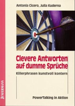 Clevere Antworten auf dumme Sprüche - Cicero, Antonia; Kuderna, Julia