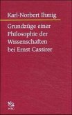 Grundzüge einer Philosophie der Wissenschaften bei Ernst Cassirer