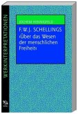Friedrich W. J. Schellings 'Über das Wesen der menschlichen Freiheit' Friedrich W. J. Schellings 'Über das Wesen der menschlichen Freiheit'