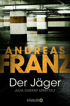 Der Jäger / Julia Durant Bd.4 - Franz, Andreas
