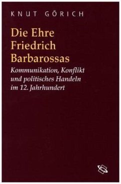 Die Ehre Friedrich Barbarossas - Görich, Knut