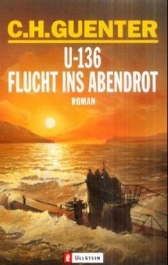 U-136, Flucht ins Abendrot - Guenter, C. H.