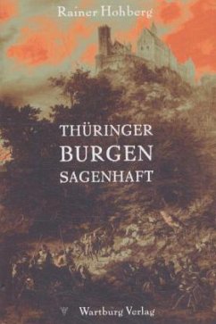 Thüringer Burgen sagenhaft - Hohberg, Rainer