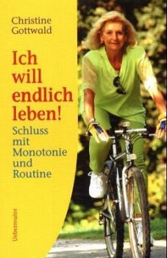 Ich will endlich leben - Gottwald, Christine